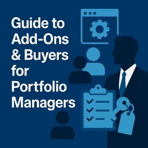 Guide to Add-Ons & Buyers for Portfolio Managers